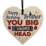 Funny Brother Birthday Gifts Rude Gift For Him Wood Heart Sign