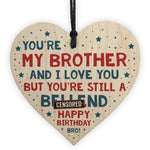 Funny Birthday Gift For Brother Rude Wood Heart Novelty Brother