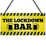 The Lockdown Quarantine Bar Funny Novelty Bar Signs And Plaques