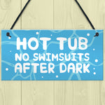 Funny Hot Tub Sign Hanging Garden Summerhouse Shed Sign
