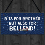Funny Gift For Him Plaque Brother Birthday Xmas Gift Novelty