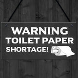FUNNY Toilet Sign WARNING TOILET PAPER SHORTAGE Lockdown