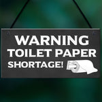 FUNNY Toilet Sign WARNING TOILET PAPER SHORTAGE Lockdown