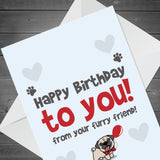 Funny Happy Birthday Card From The Pug Pet Design A6 Card