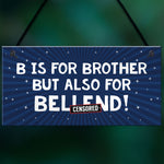 Funny Gift For Him Plaque Brother Birthday Xmas Gift Novelty
