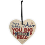 Funny Brother Birthday Gifts Rude Gift For Him Wood Heart Sign