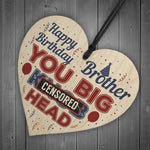 Funny Brother Birthday Gifts Rude Gift For Him Wood Heart Sign
