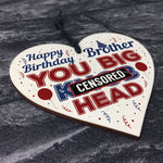 Funny Brother Birthday Gifts Rude Gift For Him Wood Heart Sign